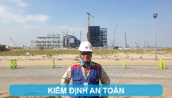 Kiểm định an toàn thiết bị, kiểm định máy móc thiết bị nghiêm ngặt